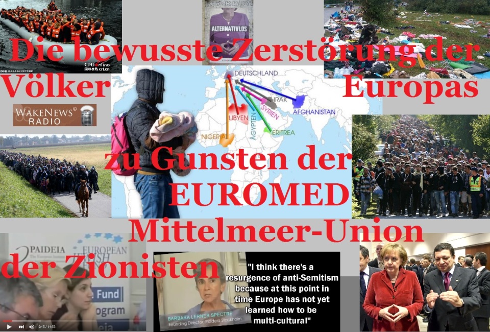 Die bewusste Zerstörung der Völker Europas zu Gunsten der EUROMED Mittelmeer-Union der Zionisten